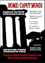 ROME: CAPUT MUNDI (Capitol of the World). 2 DVDs: One for the History (58 Min); One for your own step-by-step Walking Tour of Rome (50 Min) with a 60-page Pocket Guide to carry with you. Created by a filmmaker who actually conducted walking tours of Rome.