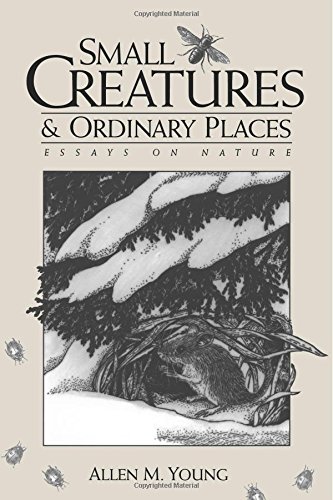 small creatures and ordinary places essays on nature