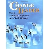 the change leader using a gestalt approach with work groups