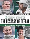 The Ecstasy of Defeat: Sports Reporting at Its Finest by the Editors of the Onion