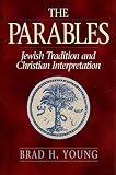 The Parables: Jewish Tradition and Christian Interpretation
