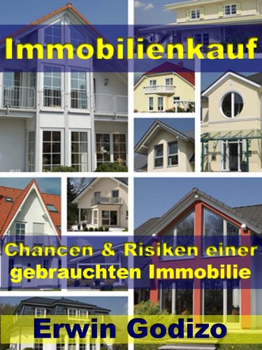 Immobilienkauf - Chancen und Risiken einer gebrauchten Immobilie