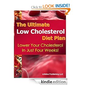 The Ultimate Low Cholesterol Diet Plan - Lower Your Cholesterol in Just Four Weeks