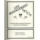 Life Management Skills: Reproducible Activity Handouts Created for Facilities: 002