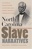 North Carolina Slave Narratives: The Lives of Moses Roper, Lunsford Lane, Moses Grandy, and Thomas H. Jones (John Hope Franklin Series in African American History and Cult)