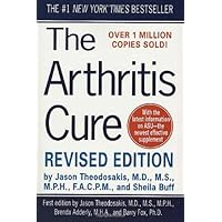 The Arthritis Cure, Revised and Updated: The Medical Miracle That Can Halt, Reverse, And May Even Cure Osteoarthritis