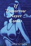 If Tomorrow Never Comes