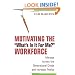 Motivating the "What's In It For Me" Workforce: Manage Across the Generational Divide and Increase Profits