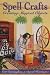Spell Crafts: Creating Magical Objects (Llewellyn's Practical Magic) by Scott Cunningham, David Harrington