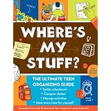 Where's My Stuff?: The Ultimate Teen Organizing Guide ~ Samantha Moss