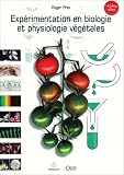 Exp�rimentation en biologie et physiologie v�g�tales : Trois cents manipulations