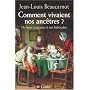Comment vivaient nos anc�tres ? : De leurs coutume&hellip de Jean-Louis Beaucarnot