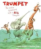 Trumpet : the little elephant with a big temper