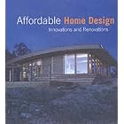 Affordable Home Design: Innovations and Renovations by Martha Torres