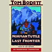 Norman Tuttle on the Last Frontier: A Novel in Stories | [Tom Bodett]