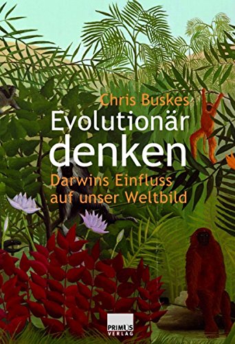 Evolutionär denken: Darwins Einfluss auf unser Weltbild (German Edition)
