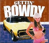 Gettin Rowdy - 3 CD Set!