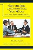 Get the Job (and the Compensation) You Want: It's All About the Process