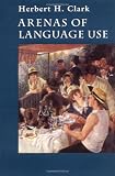 Arenas of Language Use