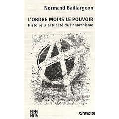 L'ordre moins le pouvoir : Histoire & actualit� de l'anarchisme