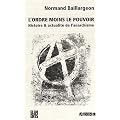 L'ordre moins le pouvoir : Histoire & actualit� de l'anarchisme