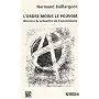 L'ordre moins le pouvoir : Histoire & actualit� de l'anarchisme