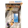 Embracing Death: A New Look at Grief, Gratitude and God