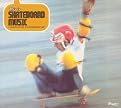 This Is Skateboard Music: A Collection of Real 1970s Skateboarding Tunes