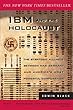 IBM and the Holocaust: The Strategic Alliance Between Nazi Germany and America's Most Powerful Corporation