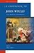 A Companion to John Wyclif: Late Medieval Theologian (Brill's Companions to the Christian Tradition)