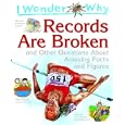 I Wonder Why Records Are Broken: and Other Questions about Amazing Facts and Figures by Simon Adams