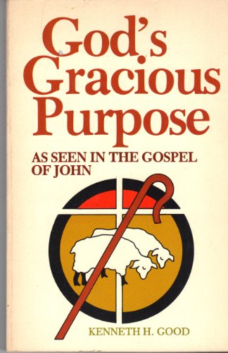 God's Gracious Purpose: As seen in the Gospel of John
