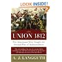 Union 1812: The Americans Who Fought the Second War of Independence