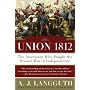 Union 1812: The Americans Who Fought the Second War of Independence