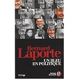 Un bleu en politiquepar Bernard Laporte