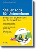 Steuer 2007 fĂŒr Unternehmer mit CD-ROM. SelbststĂ€ndige, Freiberufler und ExistenzgrĂŒnder
