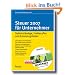 Steuer 2007 f�r Unternehmer mit CD-ROM. Selbstst�ndige, Freiberufler und Existenzgr�nder