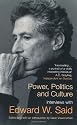 Power, Politics and Culture: Interviews with Edward W. Said