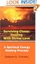 SURVIVING CHAOS: HEALING WITH DIVINE LOVE