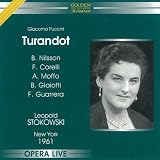 Puccini: Turandot [New York -- March 4, 1961; Birgit Nilsson, Franco Corelli, Anna Moffo, Bonaldo Giaiotti, Frank Guarrera, Robert Nagy, Charles Anthony, Alessio de Paolis; Leopold Stokowski]