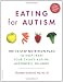 Eating for Autism: The 10-Step Nutrition Plan to Help Treat Your Child's Autism, Asperger's, or ADHD