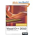 Visual C++ 2010 Entwicklerbuch: Grundlagen, Techniken, Profi-Know-how