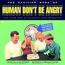 Human Don�T Be Angry