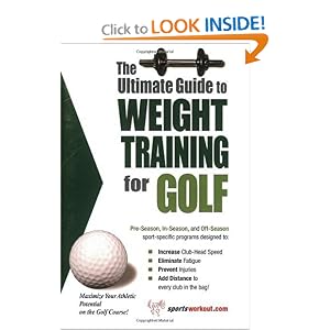 The Ultimate Guide to Weight Training for Golf (The Ultimate Guide to Weight Training for Sports, 13) (The Ultimate Guide to Weight Training for Sports, ... Guide to Weight Training for Sports, 13)