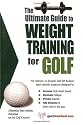 The Ultimate Guide to Weight Training for Golf (The Ultimate Guide to Weight Training for Sports, 13) (The Ultimate Guide to Weight Training for Sports, ... Guide to Weight Training for Sports, 13)