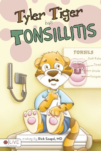 Tyler Tiger Has Tonsillitis Tyler Tiger Has Tonsillitis