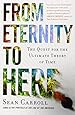 From Eternity to Here: The Quest for the Ultimate Theory of Time