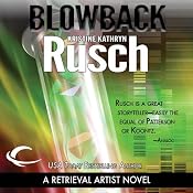 Blowback: A Retrieval Artist Novel | [Kristine Kathryn Rusch]