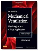 Pilbeam's Mechanical Ventilation: Physiological and Clinical Applications, 5e