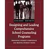 Designing and Leading Comprehensive School Counseling Programs: Promoting Student Competence and Meeting Student Needs